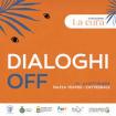 Dialoghi off: XXII edizione 